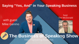 Show card for Saying Yes, and in your speaking business with Mike Ganino